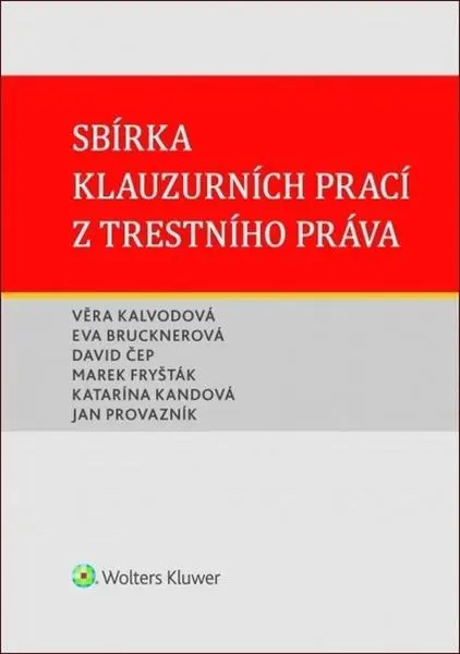 Sbírka klauzurních prací z trestního práva (Brno) - Věra Kalvodová
