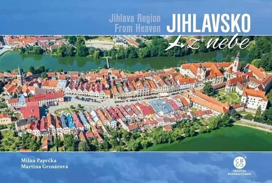 Jihlavsko z nebe / Jihlava Region From Heaven - Milan Paprčka