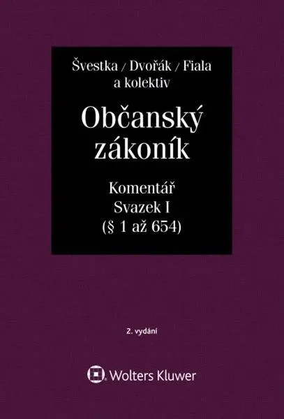 Občanský zákoník (zák. č. 89/2012 Sb.). Komentář. Svazek I (obecná část) - JIří Švestka