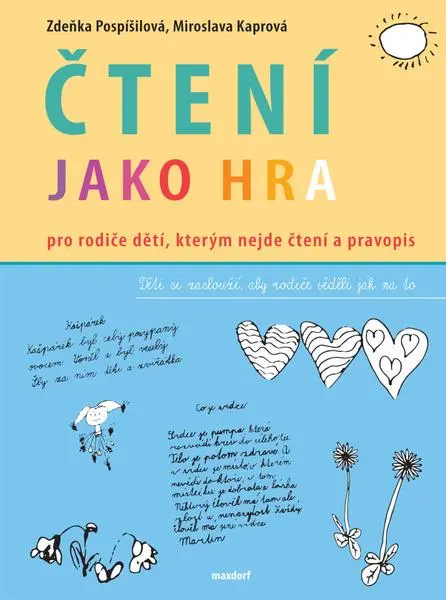 Čtení jako hra - Pro rodiče dětí, kterým nejde čtení a pravopis