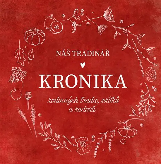 Náš Tradinář - Kronika rodinných tradic, svátků a radostí - Martina Boledovičová