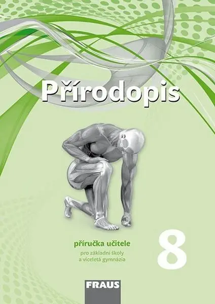 Přírodopis 8 pro ZŠ a víceletá gymnázia - Příručka učitele - kolektiv autorů
