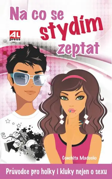 Na co se stydím zeptat - Průvodce pro holky i kluky nejen o sexu - Conchita Madueňo