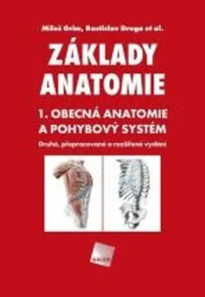 Základy anatomie 1 - Obecná anatomie a pohybový systém - Rastislav Druga