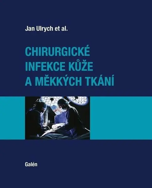 Chirurgické infekce kůže a měkkých tkání - Jan Ulrych