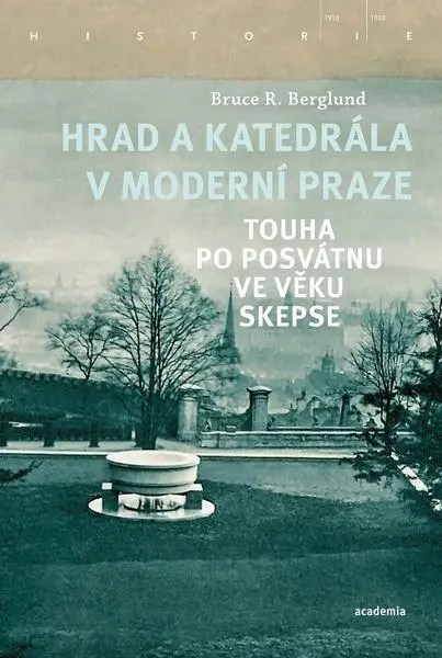 Hrad a katedrála v moderní Praze - Bruce R. Berglund