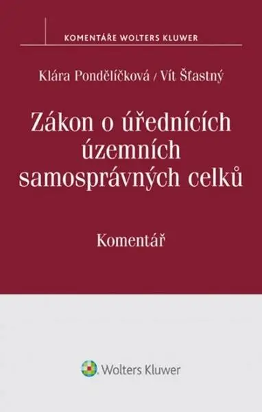 Zákon o úřednících územních samosprávných celků (č. 312/2002 Sb.): Komentář - Klára Pondělíčková