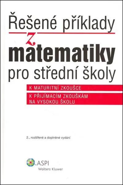 Řešené příklady z matematiky pro střední školy - Ján Kováčik