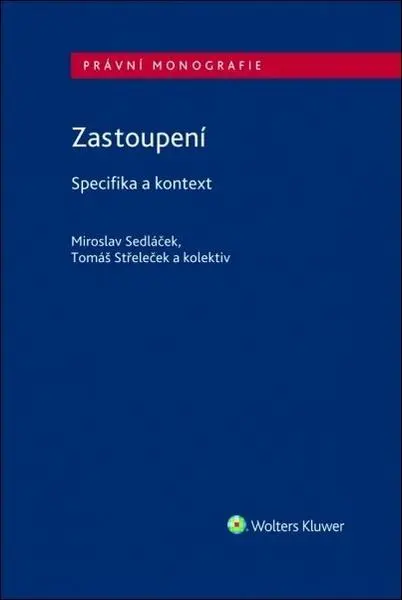 Zastoupení - Specifika a kontext - Miroslav Sedláček, Tomáš Střeleček