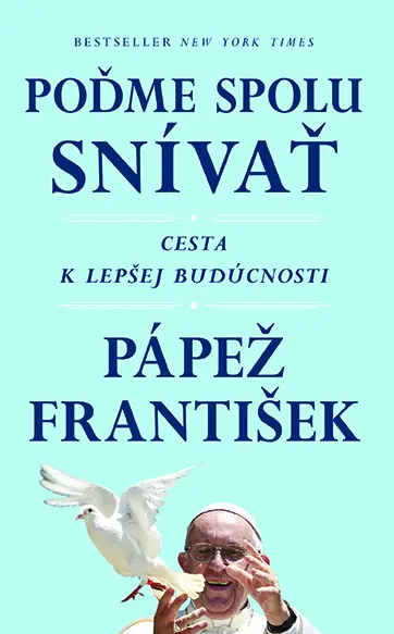 Poďme spolu snívať - František papež