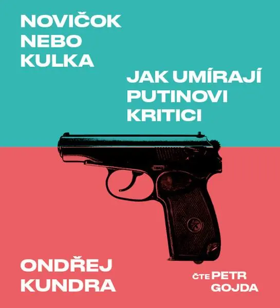 CD Novičok nebo kulka. Jak umírají Putinovi kritici (audiokniha) - Ondřej Kundra