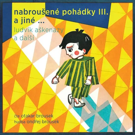 Nabroušené pohádky a jiné macourkoviny III. a jiné ... - CDmp3 (čte Otakar Brousek) - Ludvík Aškenazy