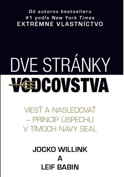 Dve stránky vodcovstva - Jocko Willink; Leif Babin