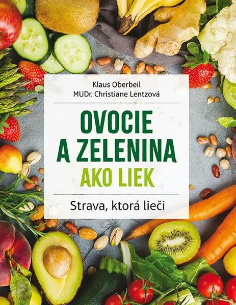 Ovocie a zelenina ako liek - Klaus Oberbeil