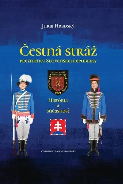 Čestná stráž prezidenta Slovenskej republiky - Juraj Hradský