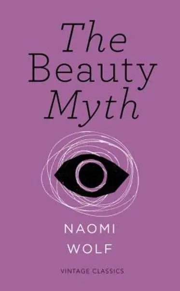 Beauty Myth (Vintage Feminism Short Edition) - Wolf, Naomi
