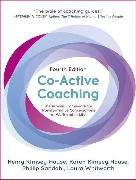Co-Active Coaching - Henry Kimsey-House, Phillip Sandahl, Laura Whitworth