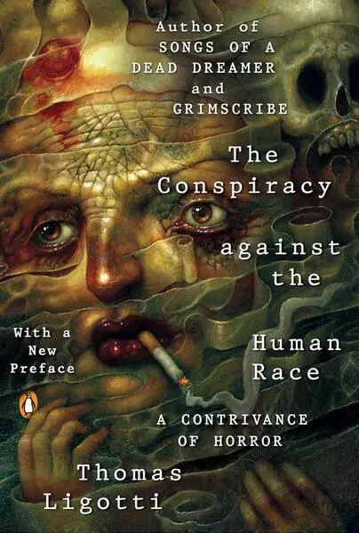 The Conspiracy against the Human Race - Thomas Ligotti