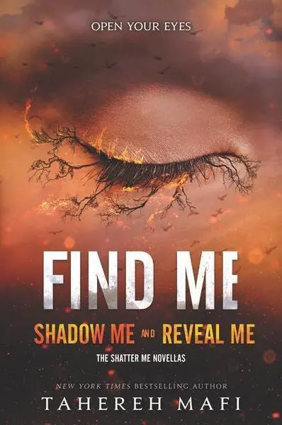 Find Me (Shadow Me and Reveal Me (Shatter Me Novellas)) - Tahereh Mafi