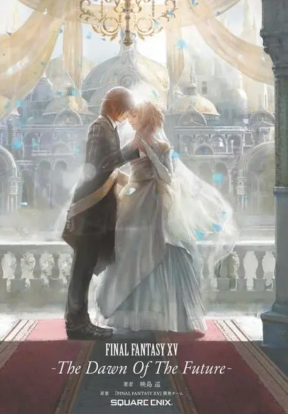 Final Fantasy XV: The Dawn of the Future - Jun Eishima