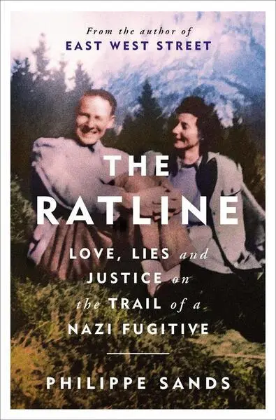 The Ratline (Love, Lies and Justice on the Trail of a Nazi Fugitive) - Philippe Sands