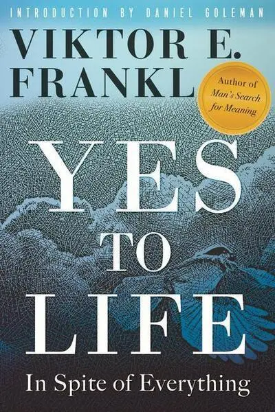 Yes to Life (In Spite of Everything) - Viktor E. Frankl