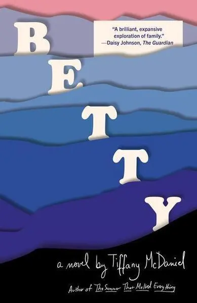 Betty (A novel) - Tiffany Mcdaniel