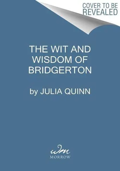 The Wit and Wisdom of Bridgerton (Lady Whistledown's Official Guide) - Julia Quinn