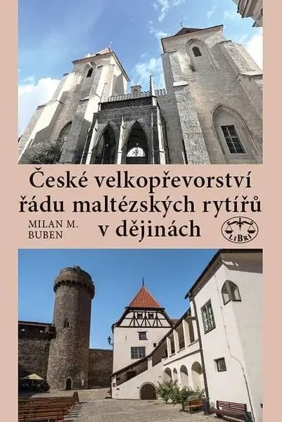České velkopřevorství řádu maltézských rytířů v dějinách - Milan Buben