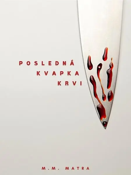Posledná kvapka krvi (M. Matra,, 2021)