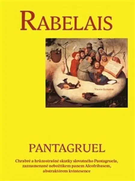 Pantagruel - Chrabré a hrůzostrašné skutky slovutného Pantagruela, zaznamenané nebožtíkem panem Alco