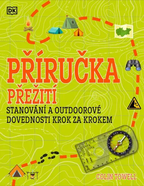 Příručka přežití pro začátečníky - Stanování a outdoorové dovednosti krok za krokem - Colin Towell