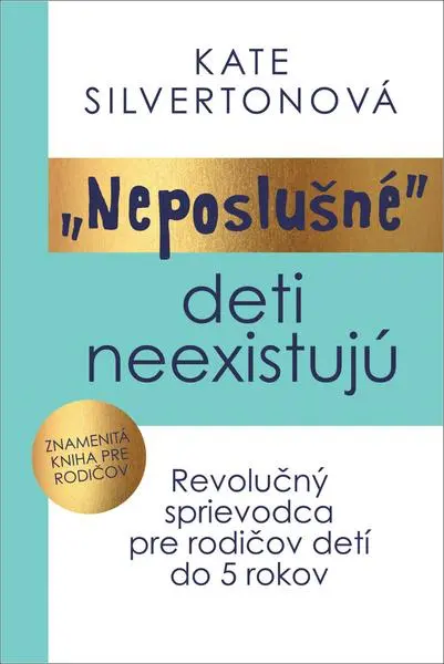 "Neposlušné" deti neexistujú (Kate Silverton, 2022)