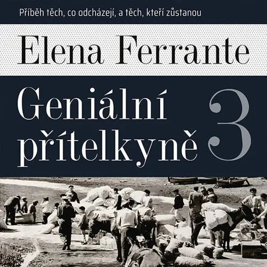 CD Geniální přítelkyně 3 - Příběh těch, co odcházejí, a těch, kteří zůstanou (audiokniha) - Elena Ferrante