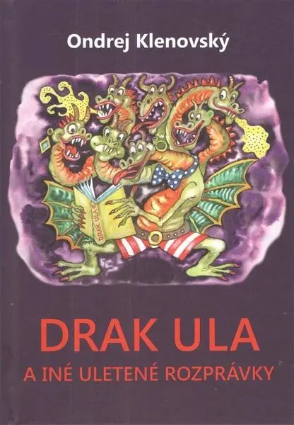 DRAK ULA a iné uletené rozprávky (Ondrej Klenovský, 2022)