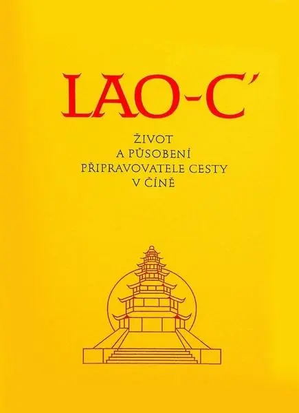 Lao-c´- Život a působení připravovatele cesty v Číně