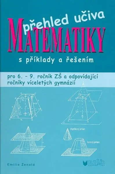 Přehled učiva matematiky s příklady a řešením - Emilie Ženatá