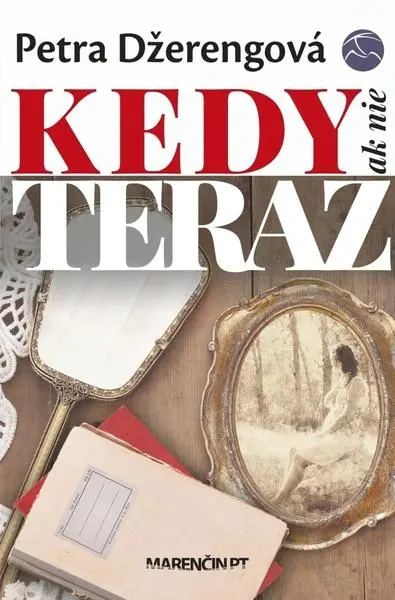 Kedy, ak nie teraz (Petra Džerengová, 2022)