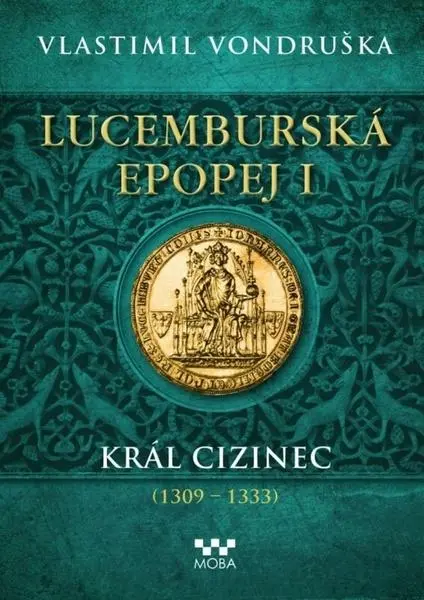 Lucemburská epopej I