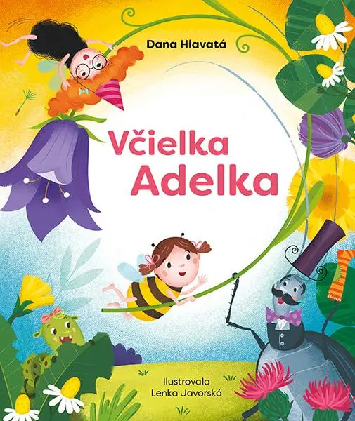 Včielka Adelka - Dana Hlavatá, Lenka Javorská (ilustrátor),Včielka Adelka - Dana Hlavatá, Lenka Javorská (ilustrátor) - kniha z kategorie Pre deti a m