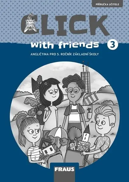 Click with Friends 3 - příručka učitele