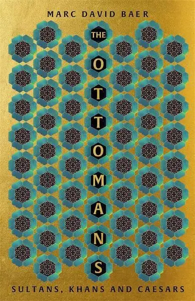 The Ottomans (Khans, Caesars and Caliphs) - Marc David Baer