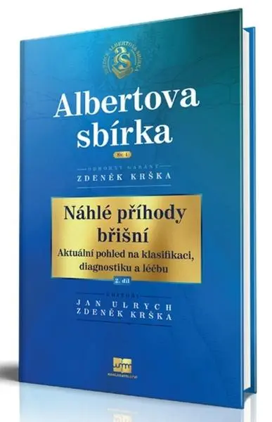 Náhlé příhody břišní - Aktuální pohled na klasifikaci, diagnostiku a léčbu 2. díl - Zdeněk Krška