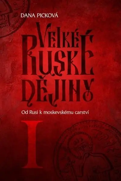 Velké ruské dějiny I - Od Rusi k moskevskému carství
