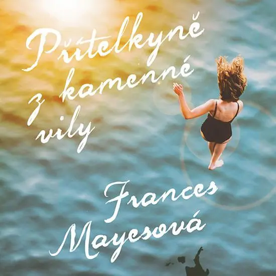 Přítelkyně z kamenné vily - 2  (Čte Jana Štvrtecká) (audiokniha) - Frances Mayes