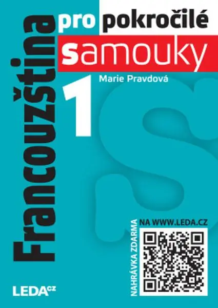 Francouzština pro pokročilé samouky,1. díl - Marie Pravdová
