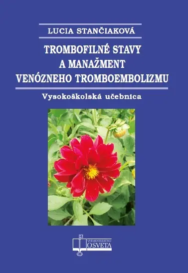 Trombofilné stavy a manažment venózneho tromboembolizmu (slovensky) - Lucia Stančiaková
