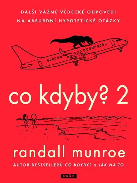 Co kdyby? 2 - Další vážné vědecké odpovědi na absurdní hypotetické otázky