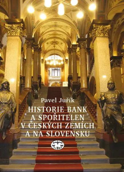 Historie bank a spořitelen v Čechách a na Moravě - Petr Juřík