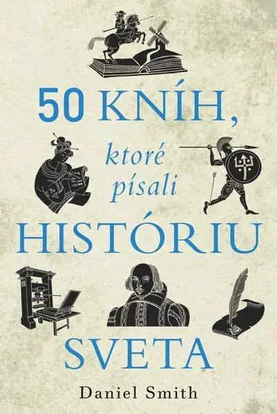 50 kníh, ktoré písali históriu sveta (Daniel Smith, 2023)